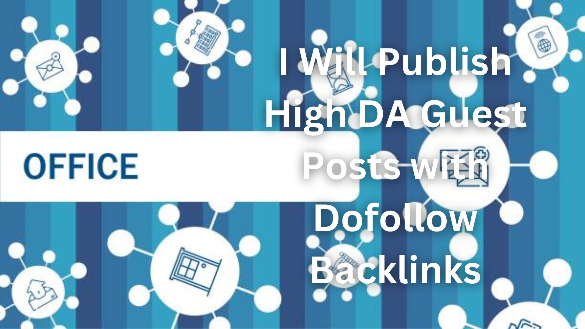 I Will Publish High DA Guest Posts with Dofollow Backlinks