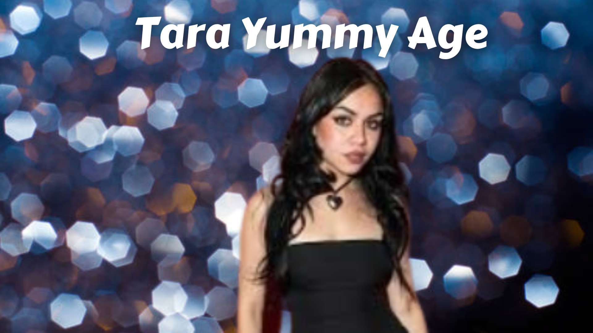 Tara Yummy Age