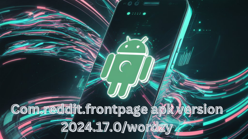com.reddit.frontpage apk version 2024.17.0