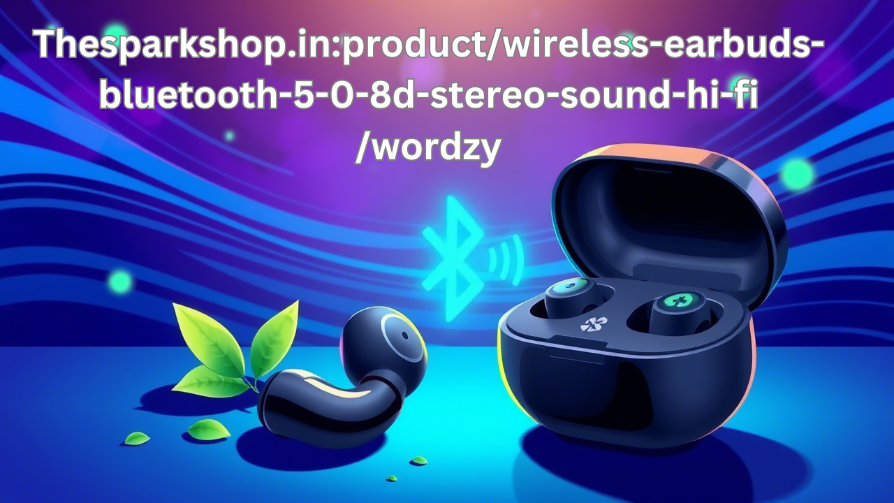 Thesparkshop.in:product/wireless-earbuds-bluetooth-5-0-8d-stereo-sound-hi-fi